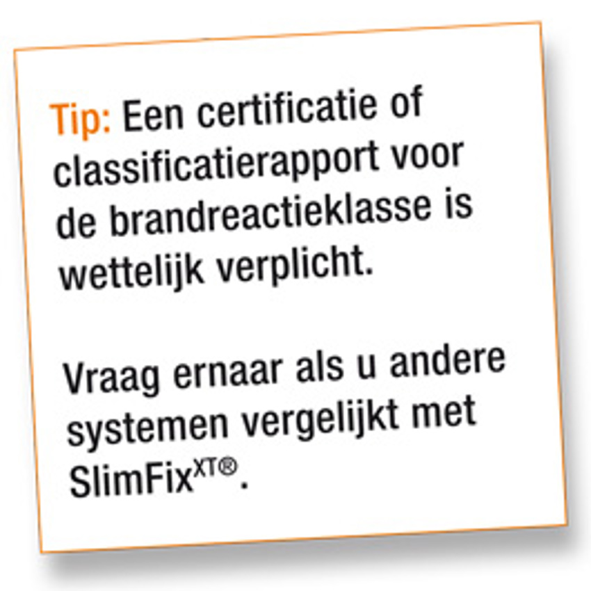 Geschreven tip: certificatie/rapport voor de brandreactieklasse is verplicht. Vraag het bij ons op.